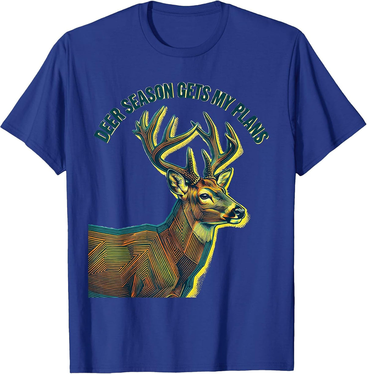 Deer Season Gets My Plans Funny Hunting Dad Gift T-Shirt - Royal Blue