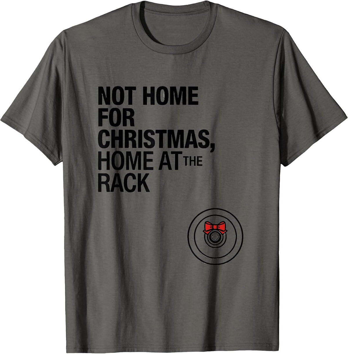 Men's Not Home For Christmas, Home At The Rack Funny Gym T-Shirt - Asphalt Grey