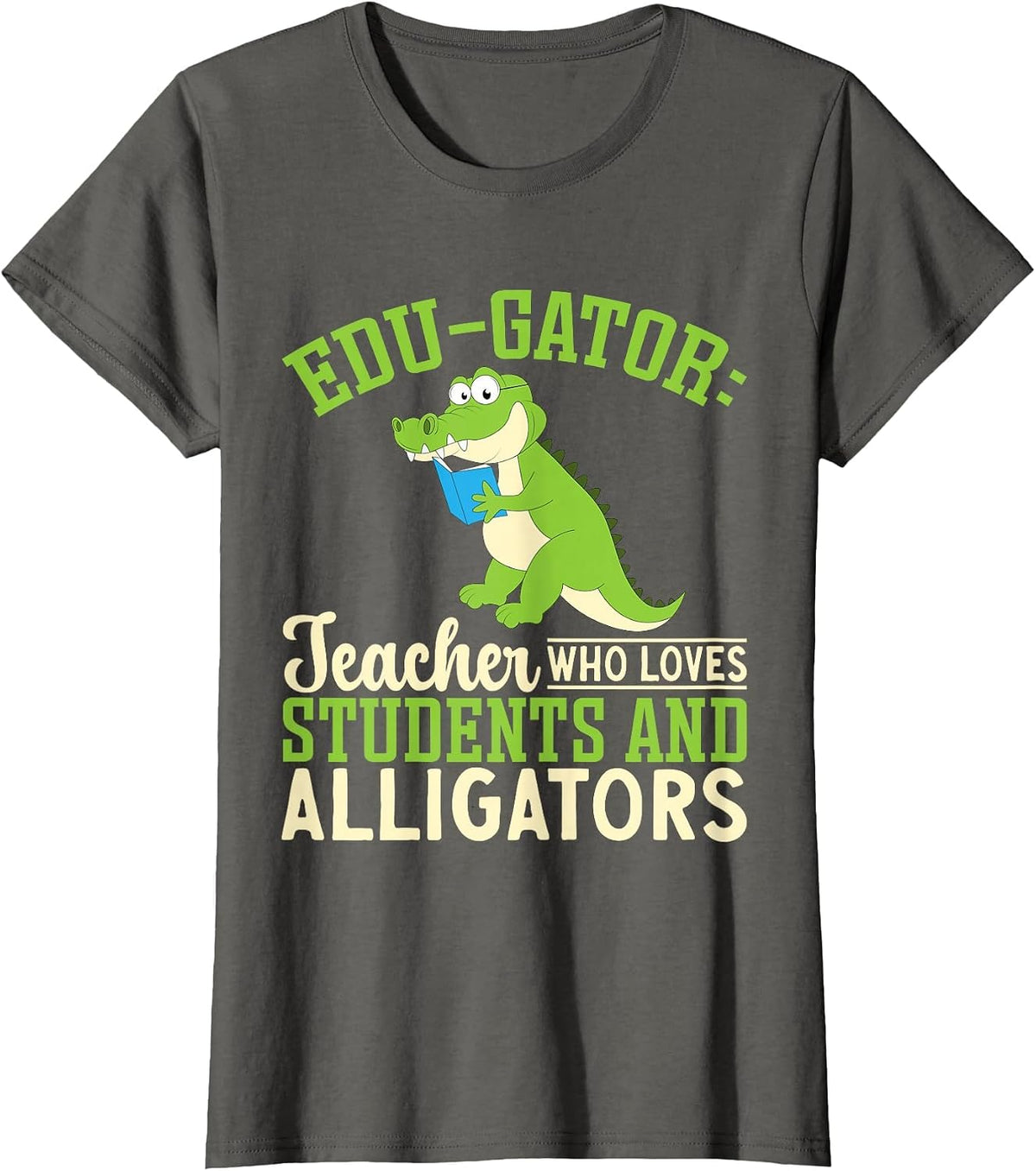 Edu-Gator Teacher Who Loves Students and Alligators School T-Shirt - Asphalt Grey