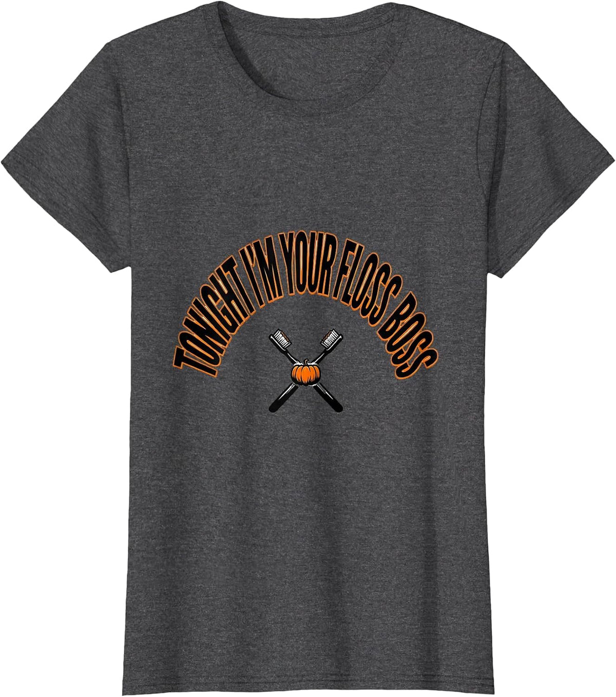 Women's Tonight I'm Your Floss Boss Playful Dental Humor Halloween T-Shirt - Dark Heather Grey