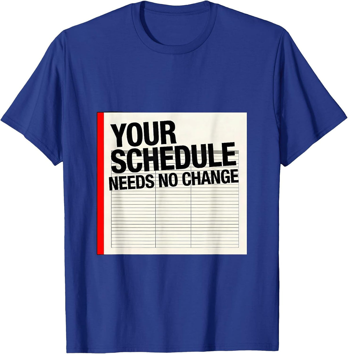 Men's Your Schedule Needs No Change Groovy School Counselor Humor T-Shirt - Royal Blue