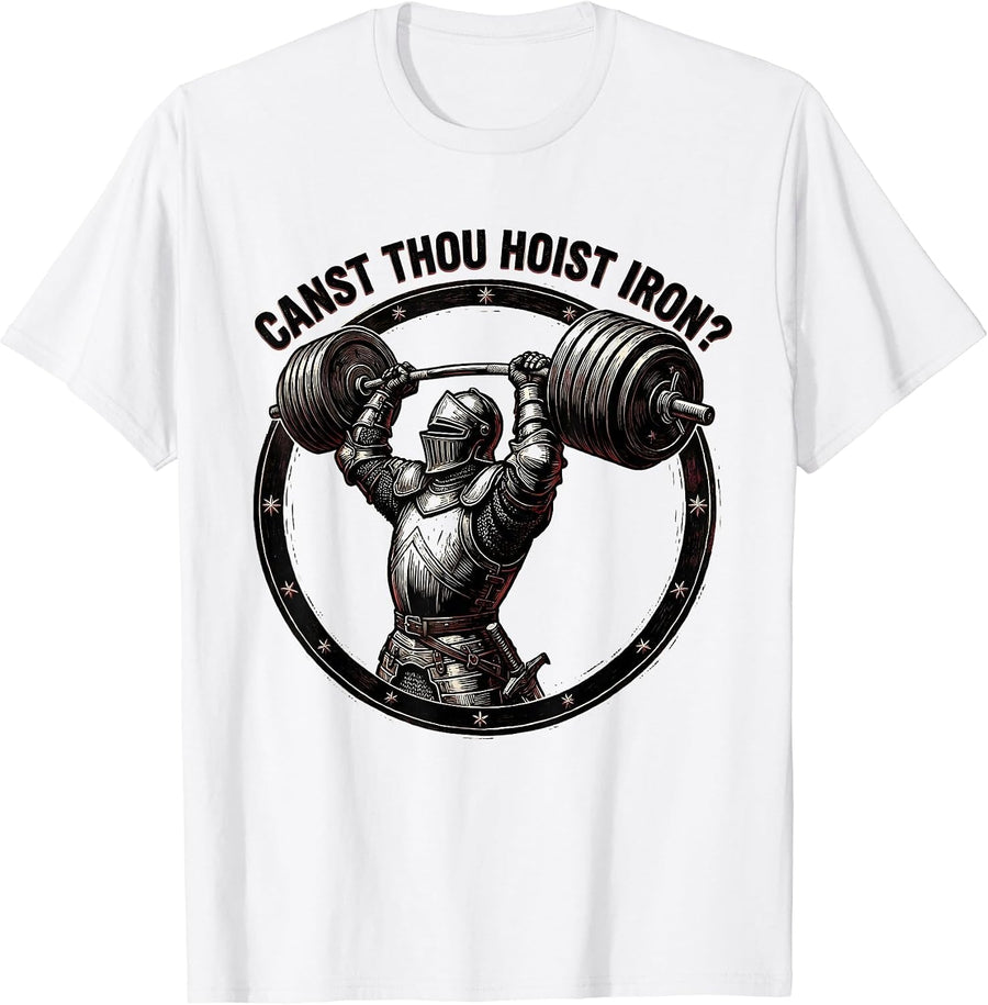 Men's Canst Thou Hoist Iron Funny Medieval Gym Lifting Meme Humor T-Shirt - White
