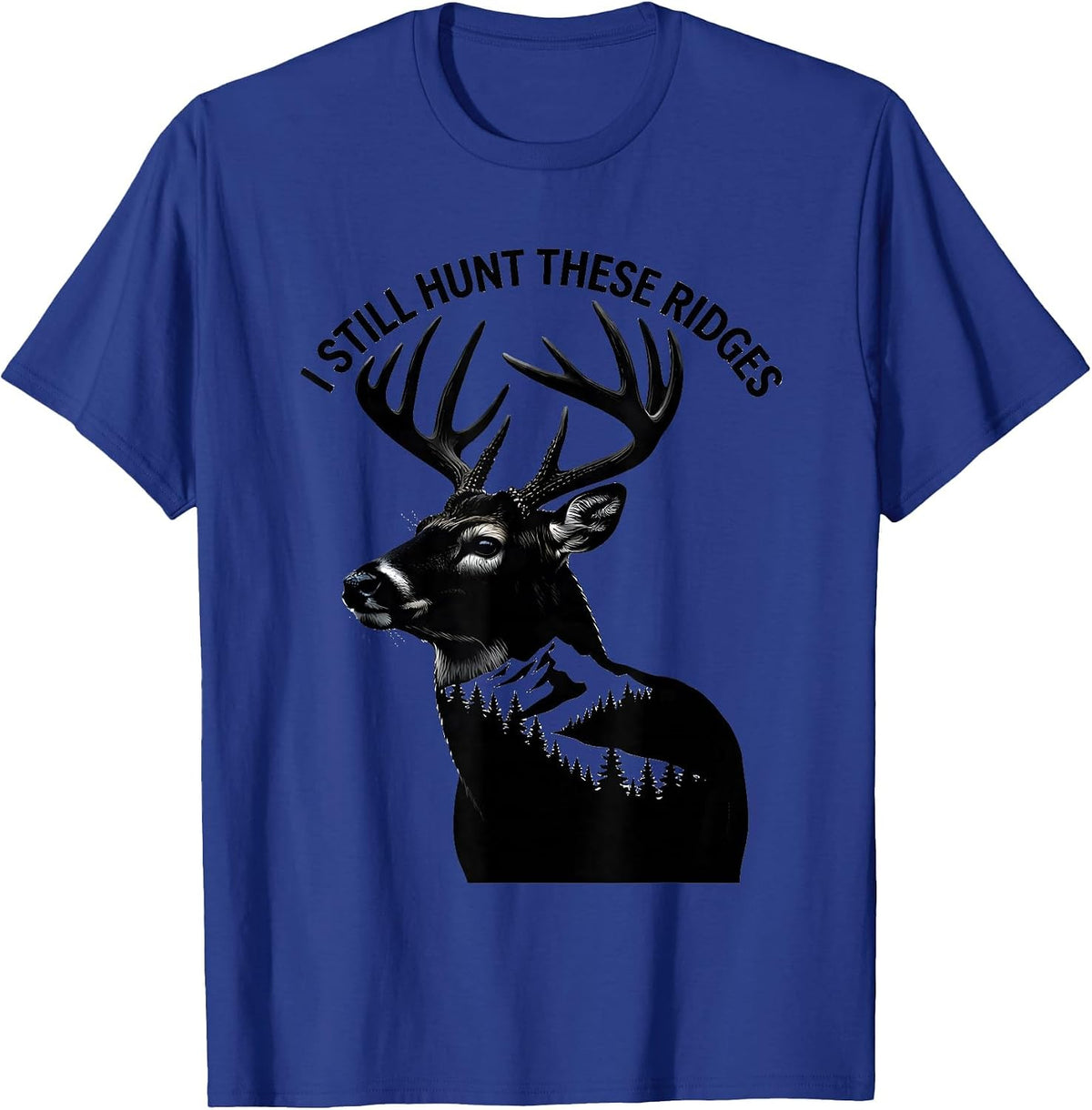 Men's I Still Hunt These Ridges Elk Deer Hunting Silhouette T-Shirt - Royal Blue