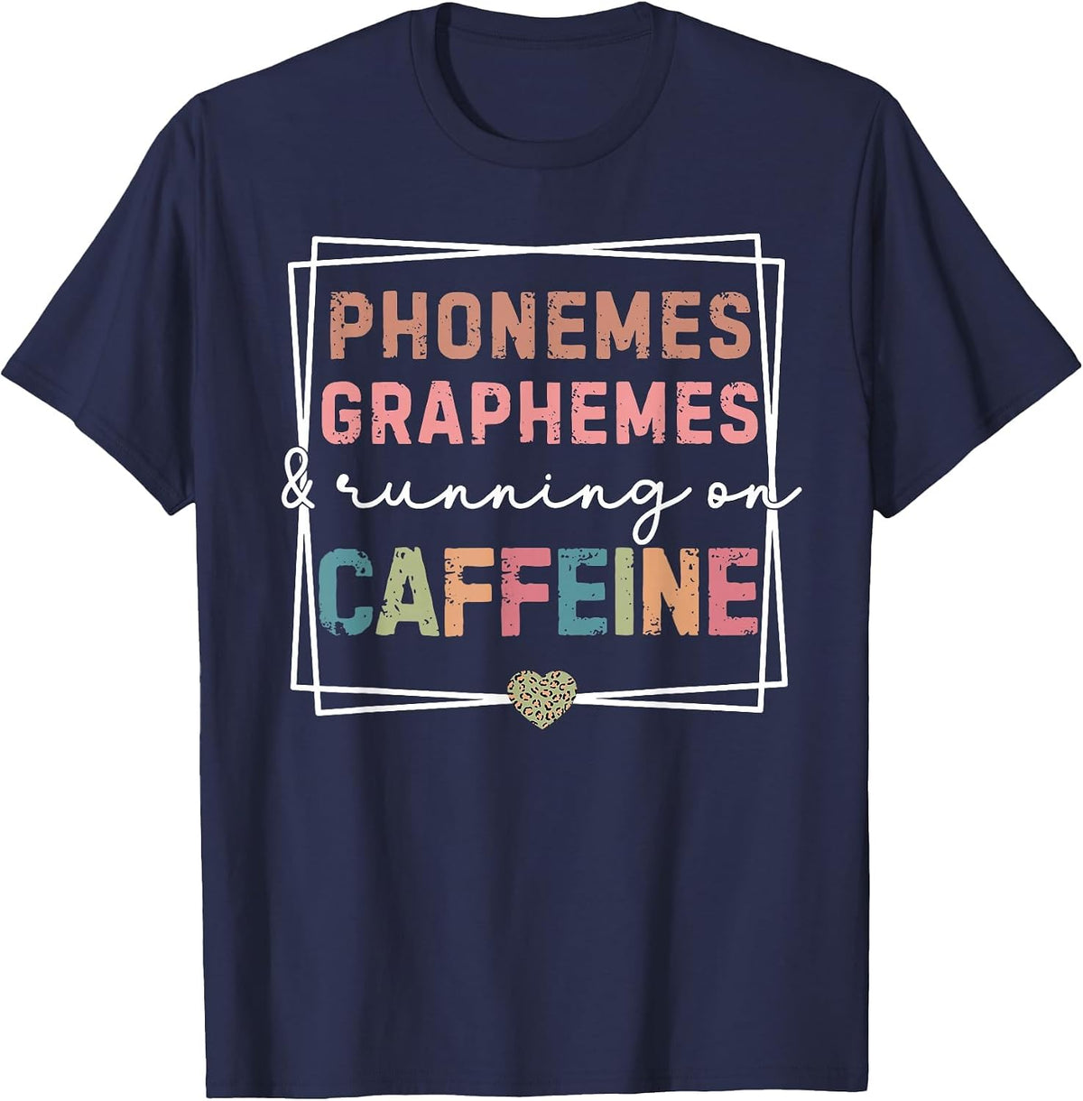 Phonemes Graphemes Running on Caffeine Science of Reading T-Shirt - Navy Blue