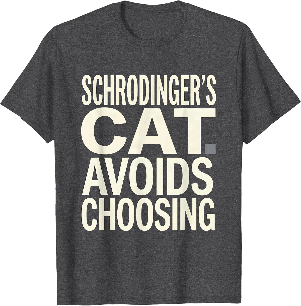 Men's Schrodinger's Cat Avoids Choosing Funny Science Quantum T-Shirt - Dark Heather Grey