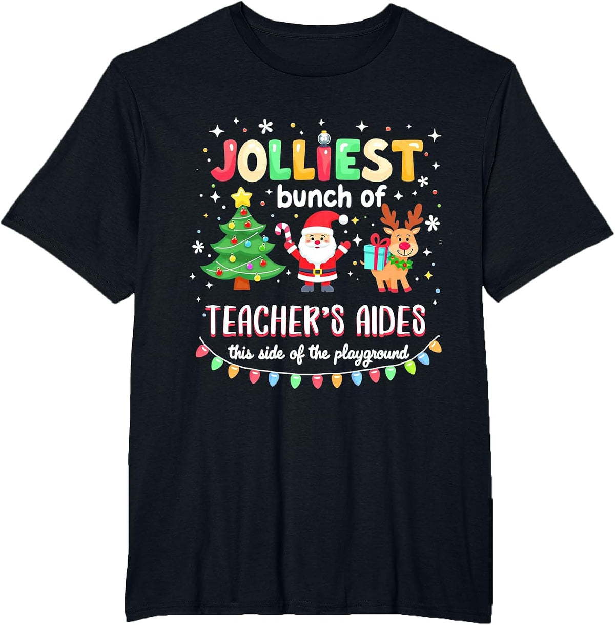 Jolliest Bunch of Teacher's Aides This Side of Playground T-Shirt - Black