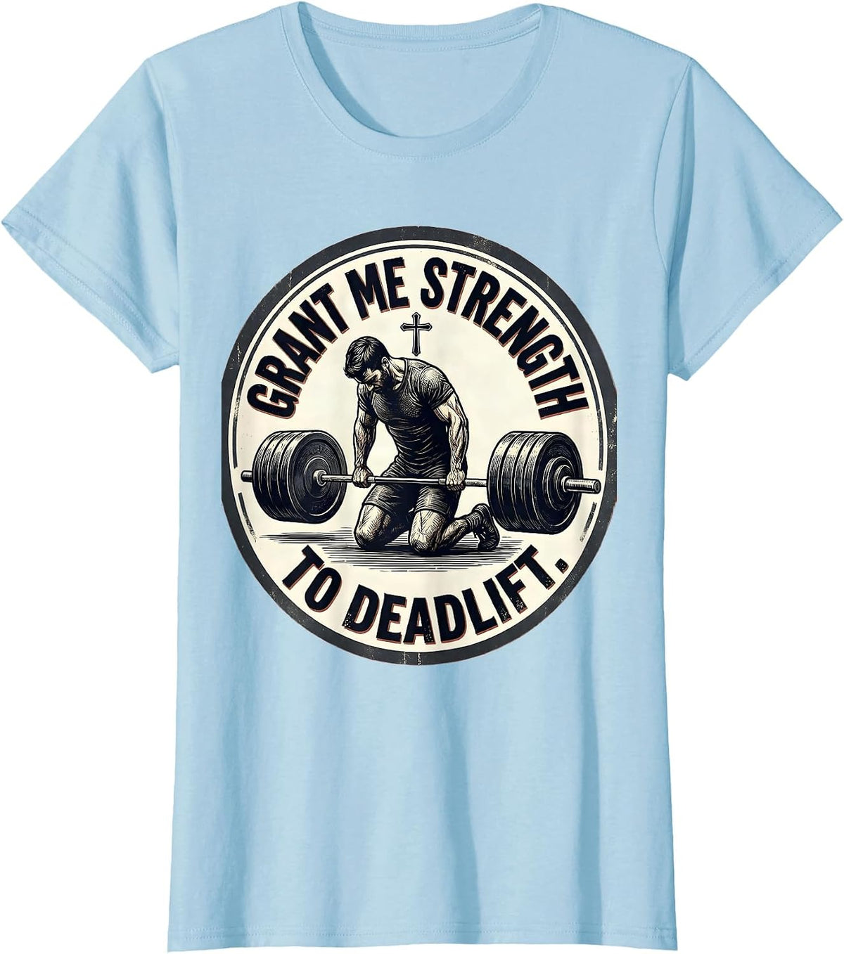 Grant Me Strength To Deadlift Vintage Christian Gym T-Shirt - Baby Blue