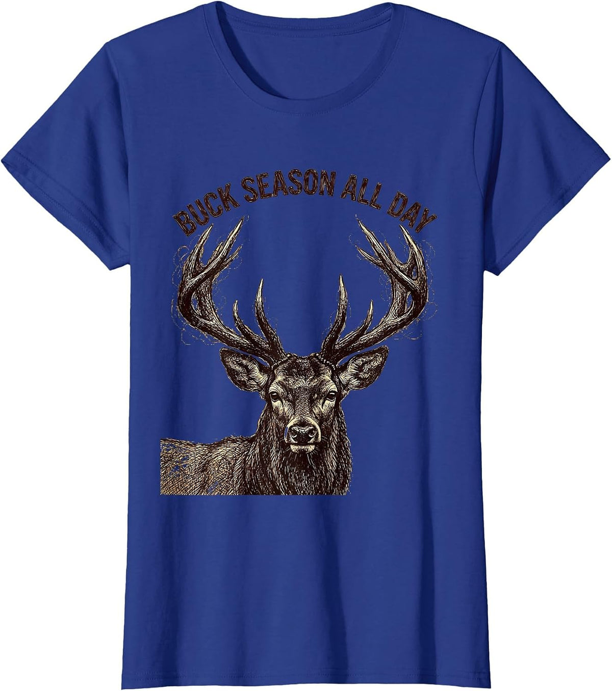 Women's Buck Season All Day Deer Hunting Design T-Shirt - Royal Blue