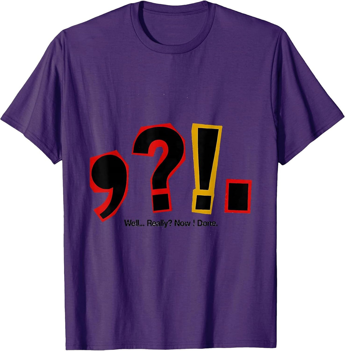 Men's Well Really Now Done Funny Grammar Teacher Punctuation Humor T-Shirt - Purple