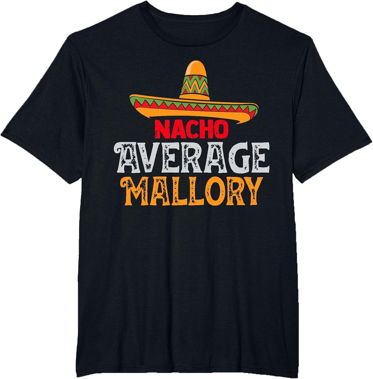 Nacho Average Mallory Personalized Name Mexican Family T-Shirt - Black