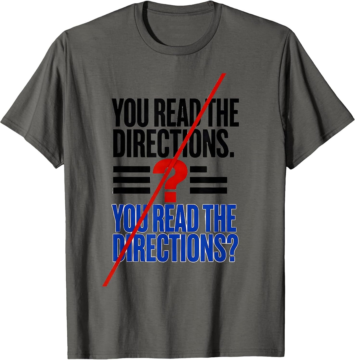 Men's You read the directions Funny Grammar Teacher Humor T-Shirt - Asphalt Grey