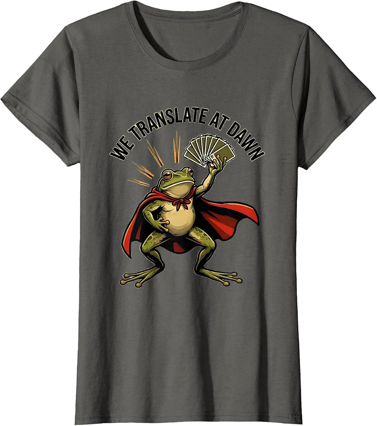 Women's We Translate At Dawn Funny Teacher Frog Back to School Humor T-Shirt - Asphalt Grey