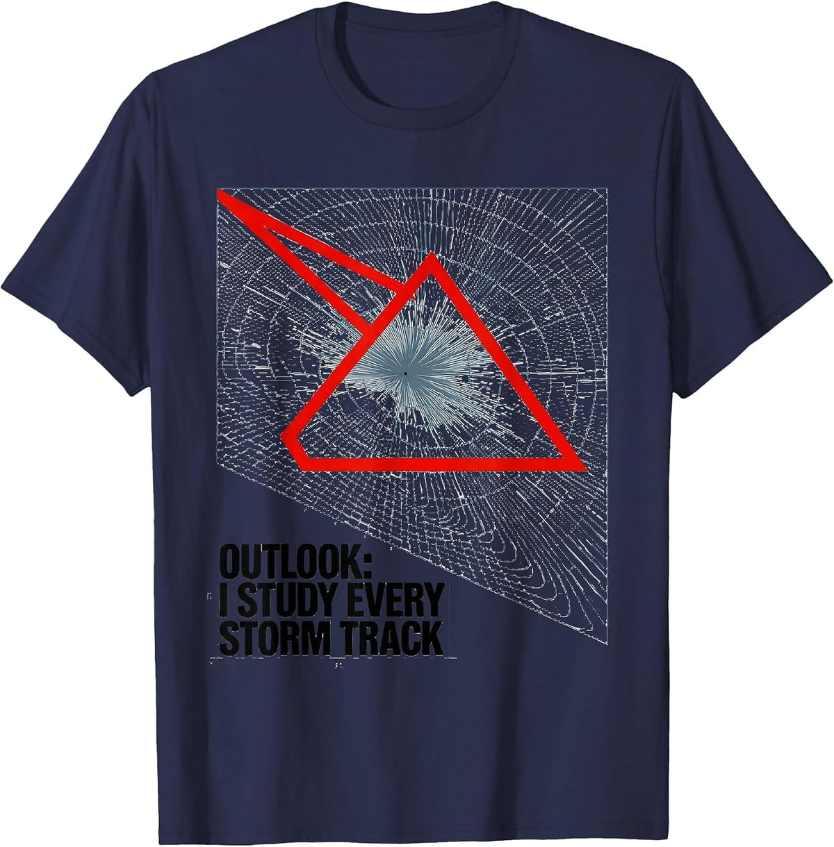 Men's Outlook: I Study Every Storm Track Funny Meteorology T-Shirt - Navy Blue