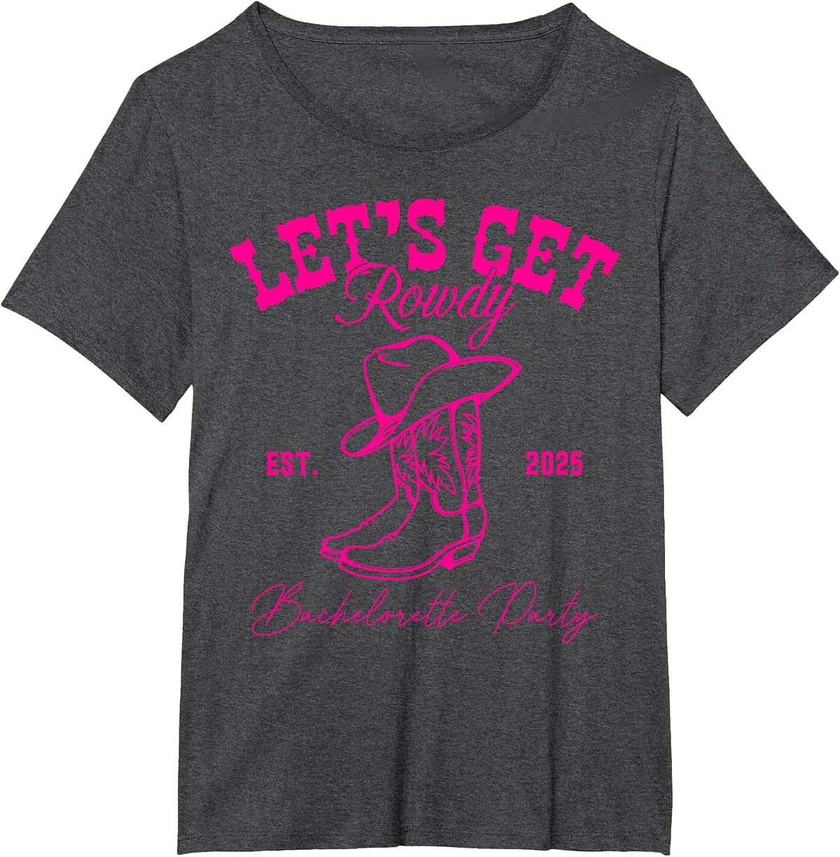 Let's Get Rowdy My Last Rodeo Western Bachelorette 2025 T-Shirt - Dark Heather Grey