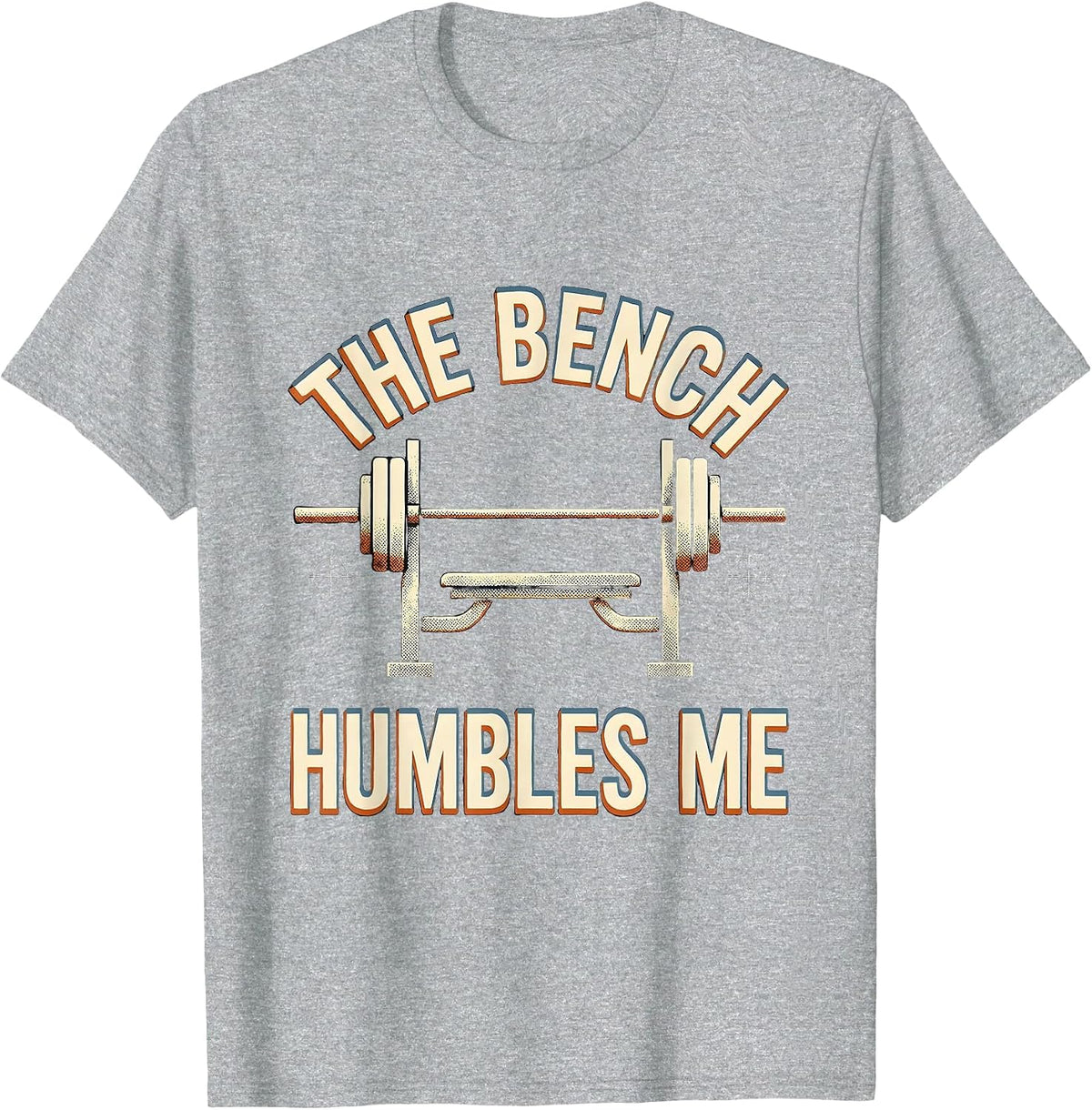 Men's The Bench Humbles Me Funny Gym Workout Weightlifting Humor T-Shirt - Heather Grey