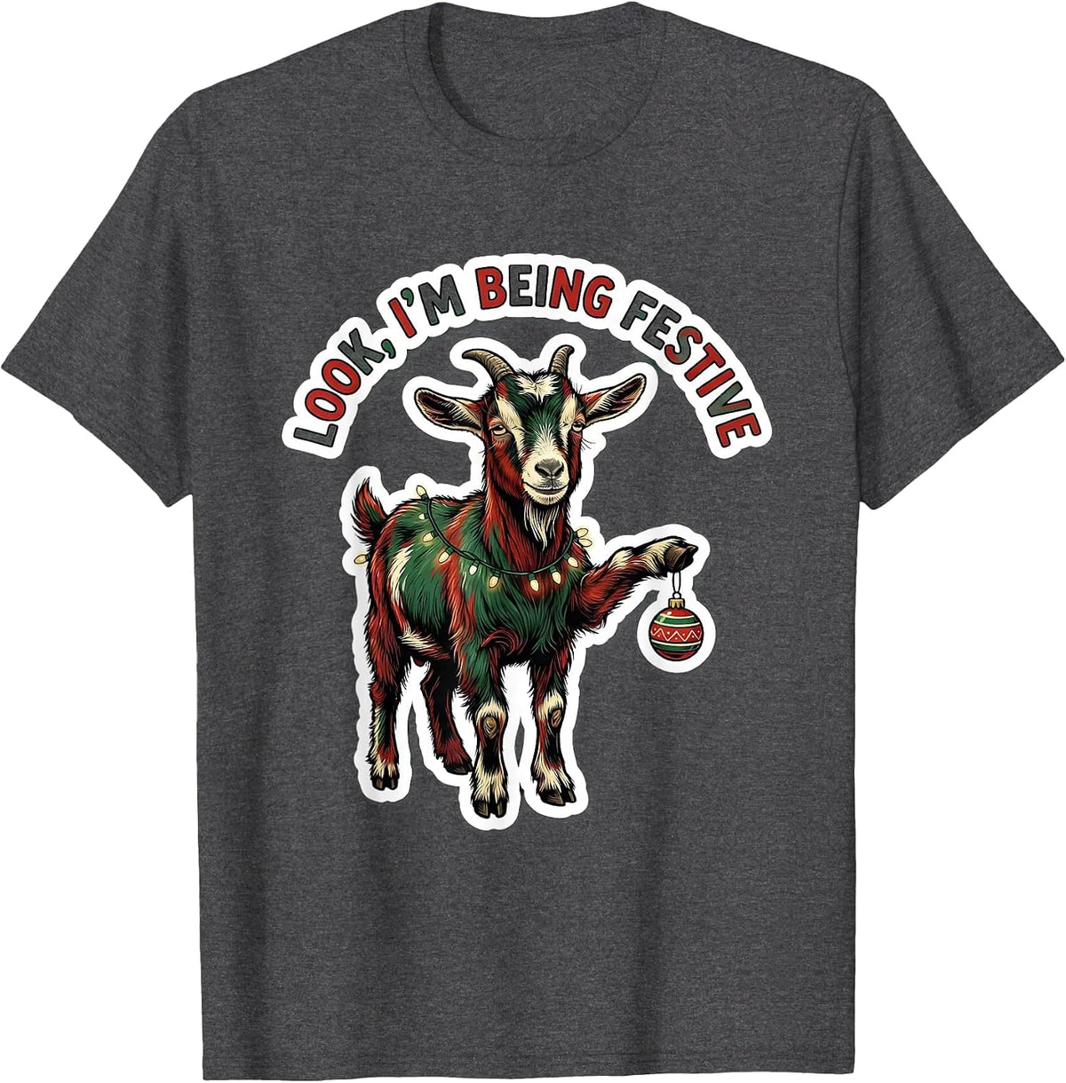 Look, I'm Being Festive Grumpy Goat Christmas Humor T-Shirt - Dark Heather Grey