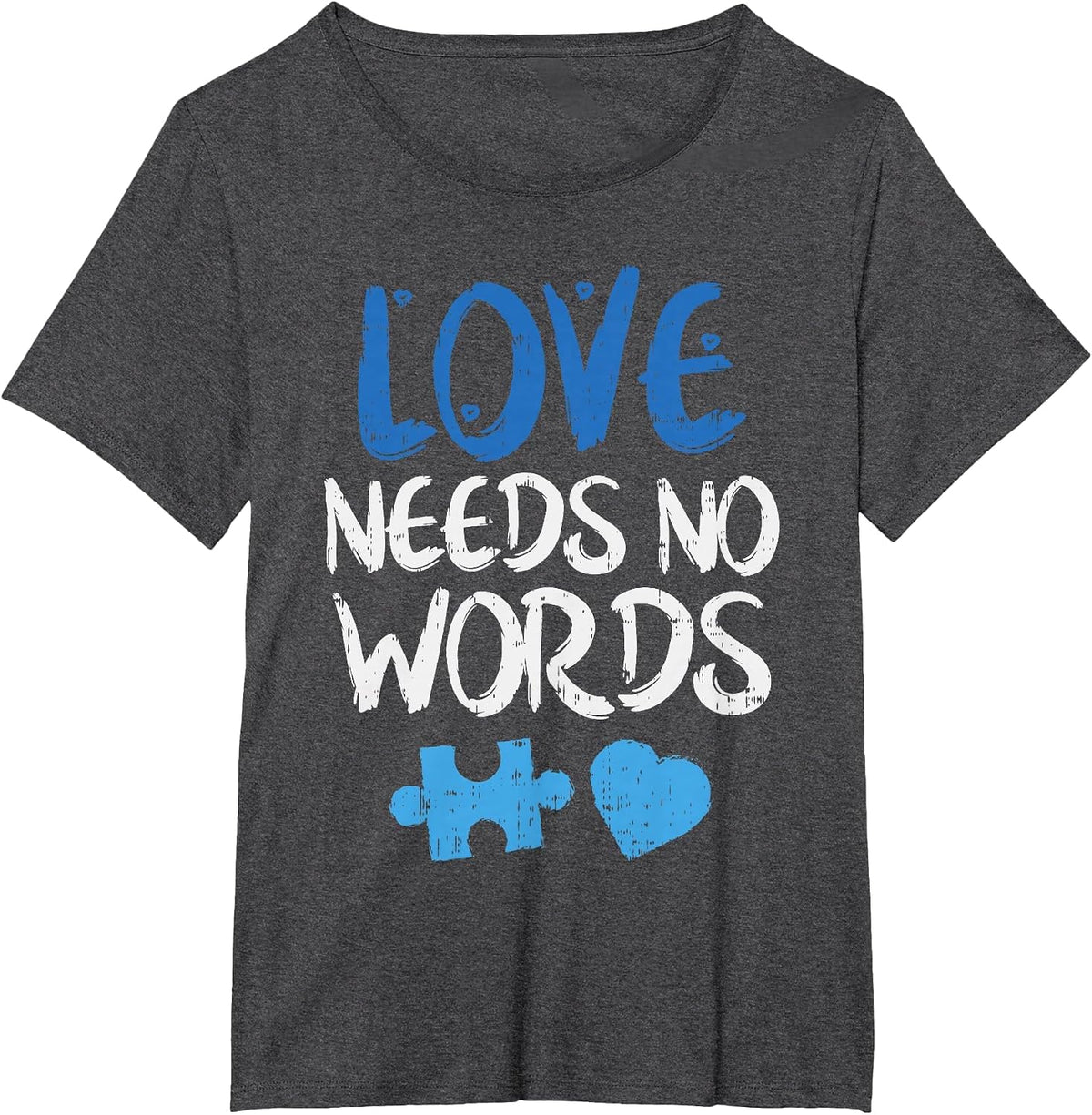 Love Needs No Words Autism Awareness Shirt Mom Dad Teacher T-Shirt - Dark Heather Grey
