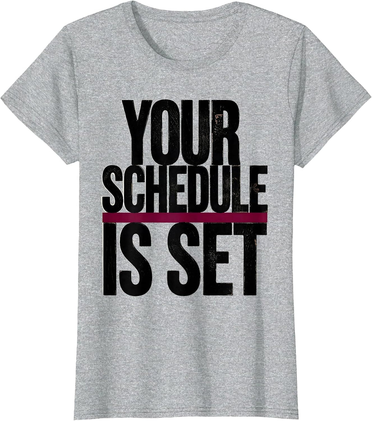 Your Schedule Is Set Funny School Counselor Schedule Joke T-Shirt - Heather Grey