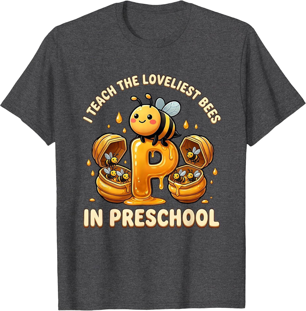 Men's I Teach The Loveliest Bees In Preschool Teacher T-Shirt - Dark Heather Grey