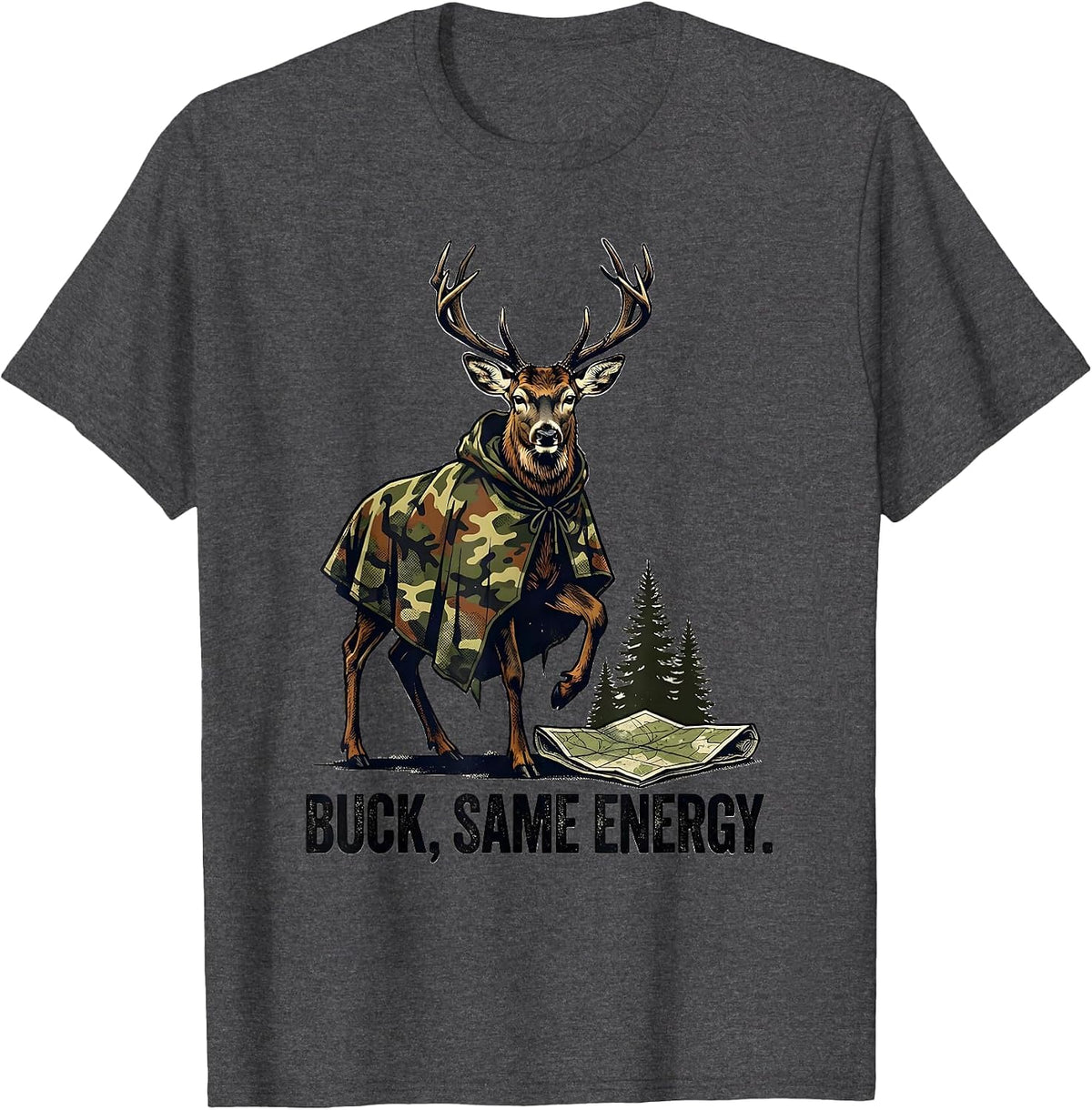 Men's Buck Same Energy Vintage Deer Hunting Camo Outdoor Humor T-Shirt - Dark Heather Grey