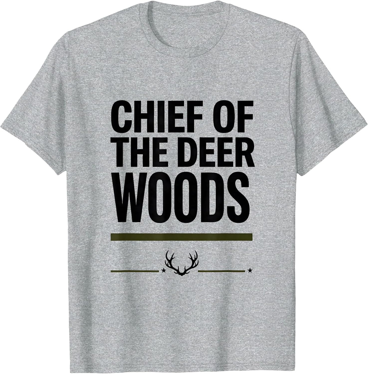 Men's Chief Of The Deer Woods Hunting Dad Gift For Hunters T-Shirt - Heather Grey