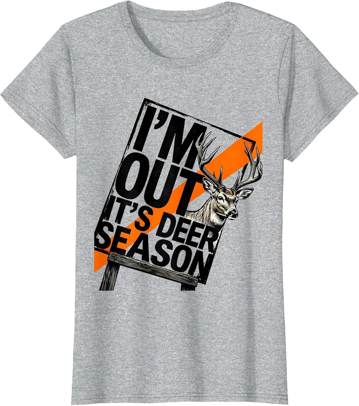 I'm Out It's Deer Season Funny Hunting Dad Deer Lover Gift T-Shirt - Heather Grey