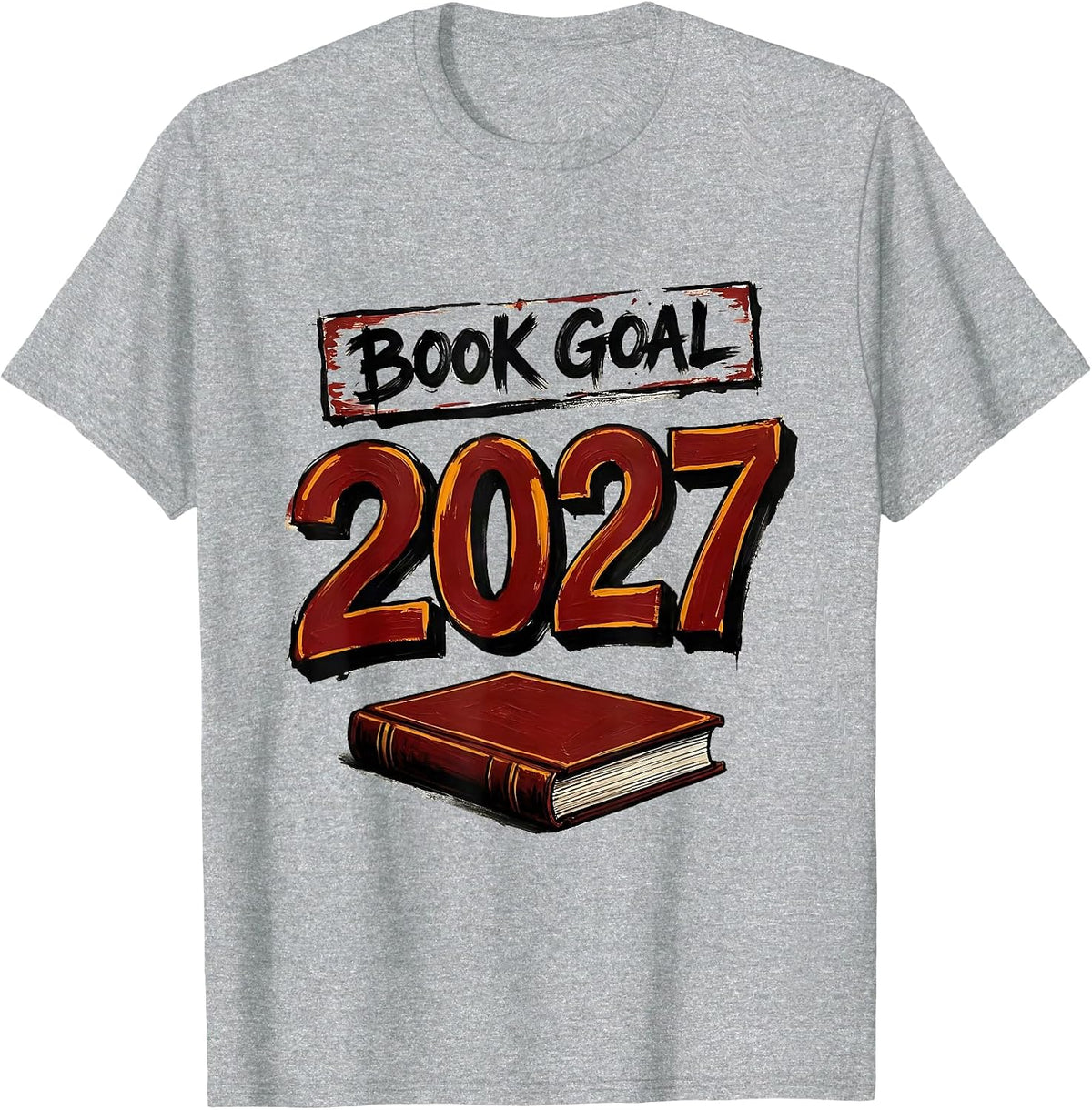 Men's Book Goal: 2027 Funny Reading Resolution Bookworm Literacy T-Shirt - Heather Grey