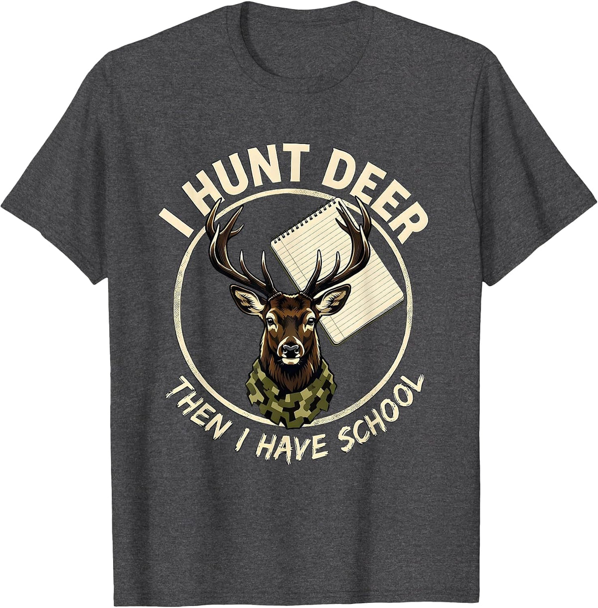 I Hunt Deer Then I Have School Funny Youth Deer Hunting Camo T-Shirt - Dark Heather Grey