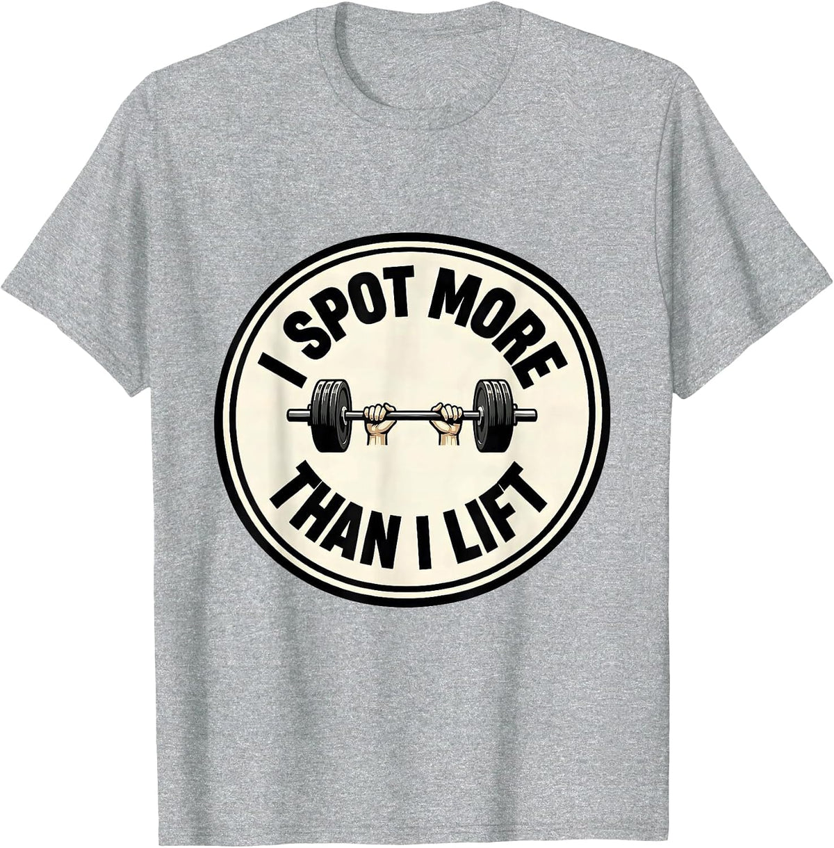 Men's I Spot More Than I Lift Funny Gym Workout Weightlifting T-Shirt - Heather Grey