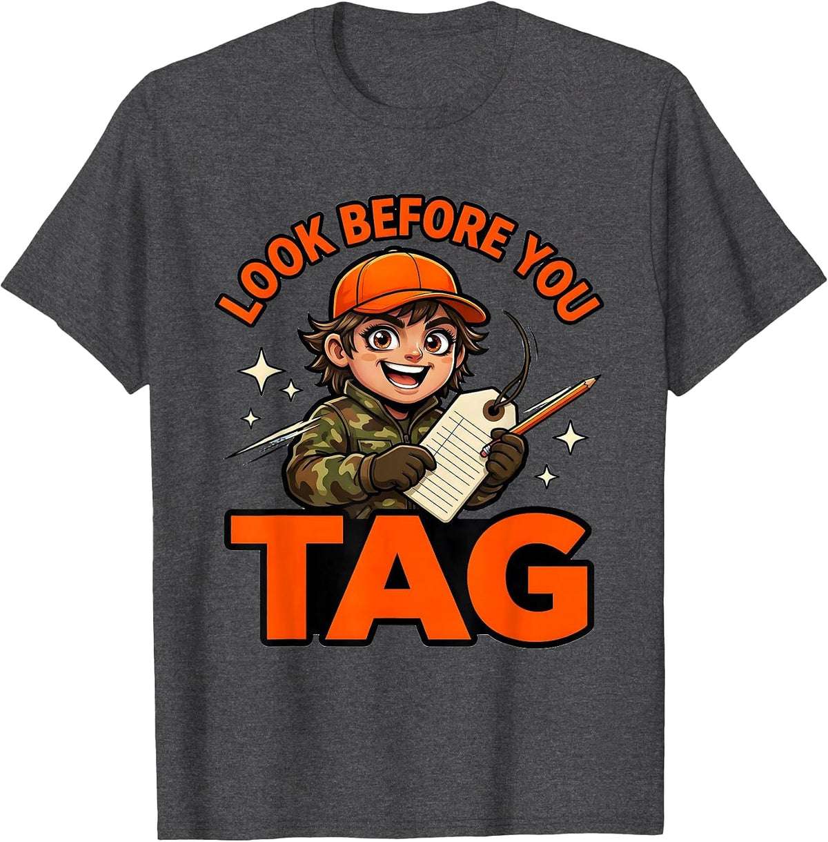 LOOK BEFORE YOU TAG Funny Deer Hunter Deer Camp Gift T-Shirt - Dark Heather Grey