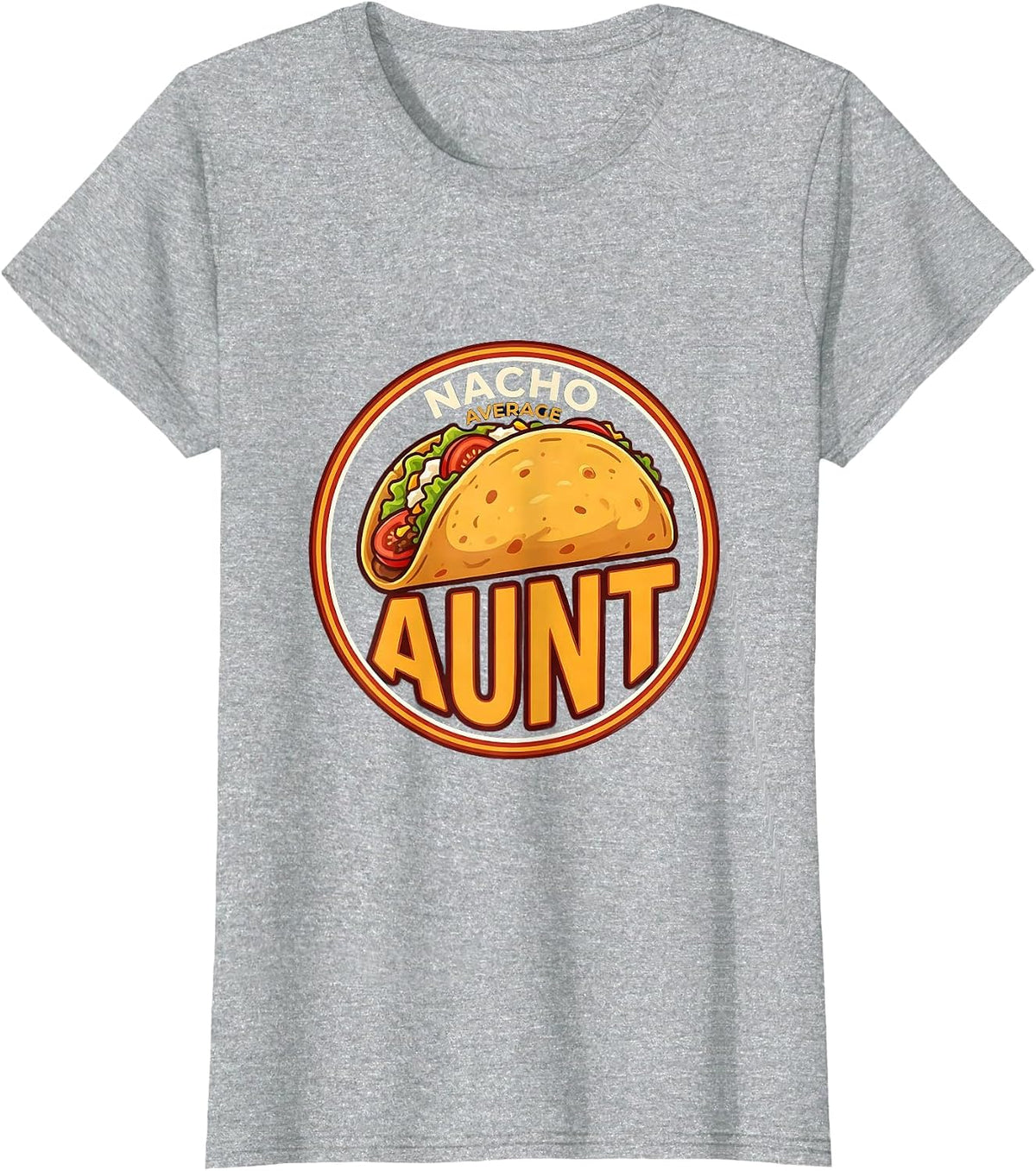 Women's Nacho Average Aunt Funny Cinco De Mayo Mexican Fiesta Gift T-Shirt - Heather Grey