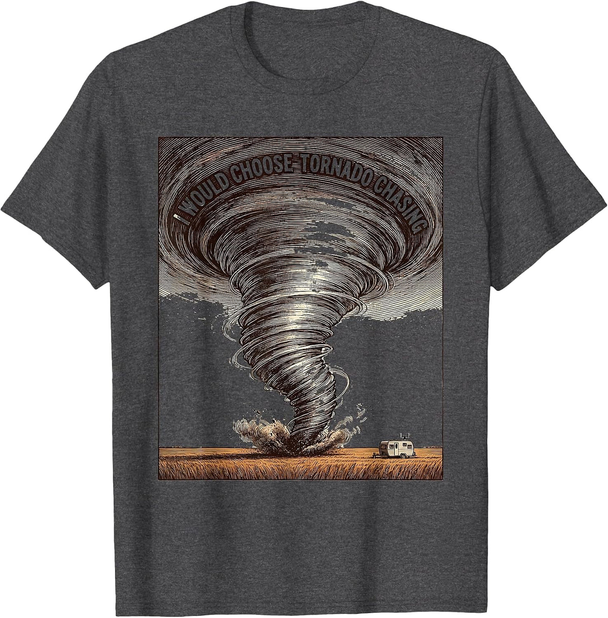 Men's I Would Choose Tornado Chasing Crosshatch Etching Storm T-Shirt - Dark Heather Grey