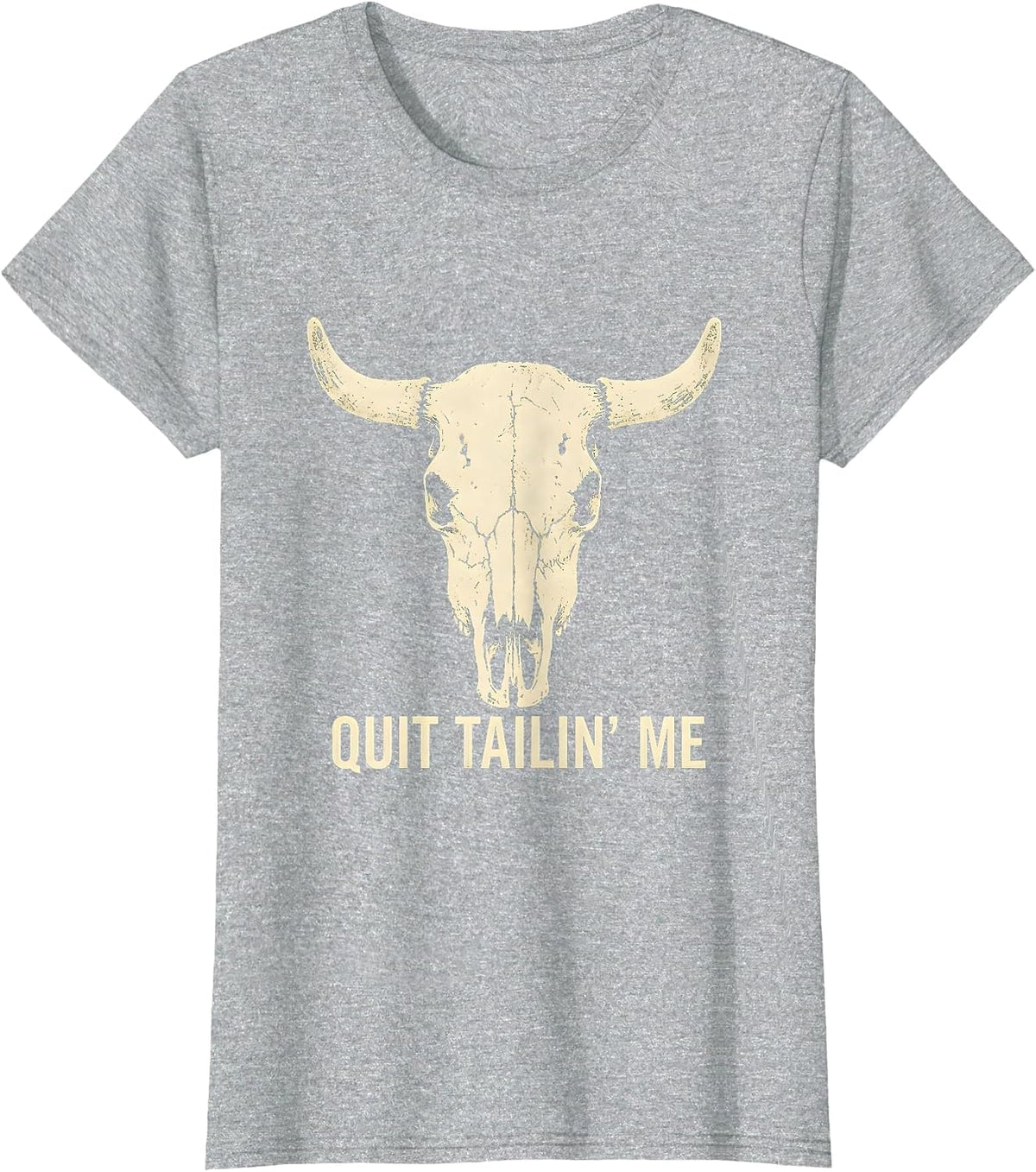 Quit Tailin' Me Boho Western Horse Lover Humor T-Shirt - Heather Grey
