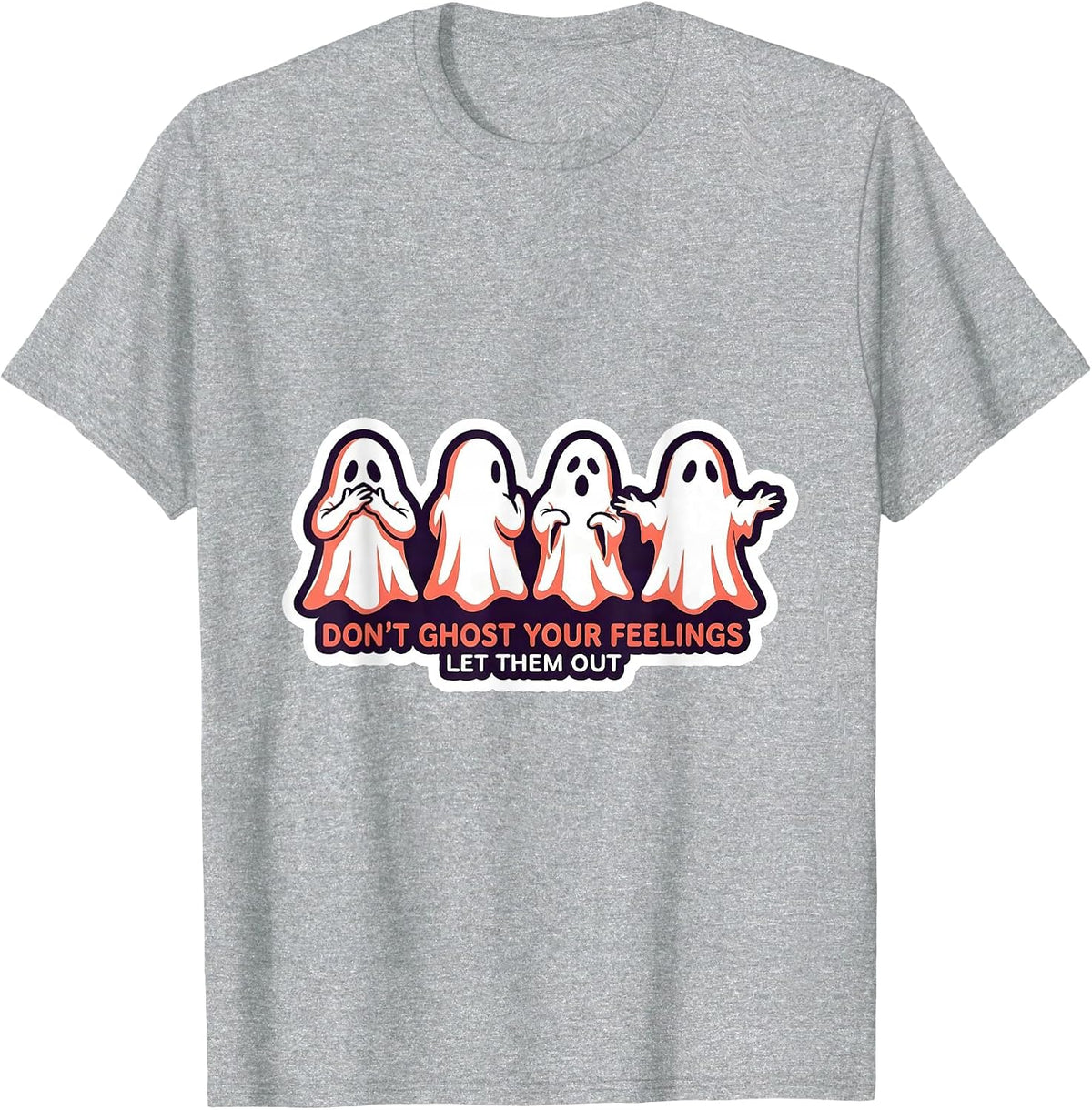 Men's Don't Ghost Your Feelings Let Them Out Mental Health T-Shirt - Heather Grey
