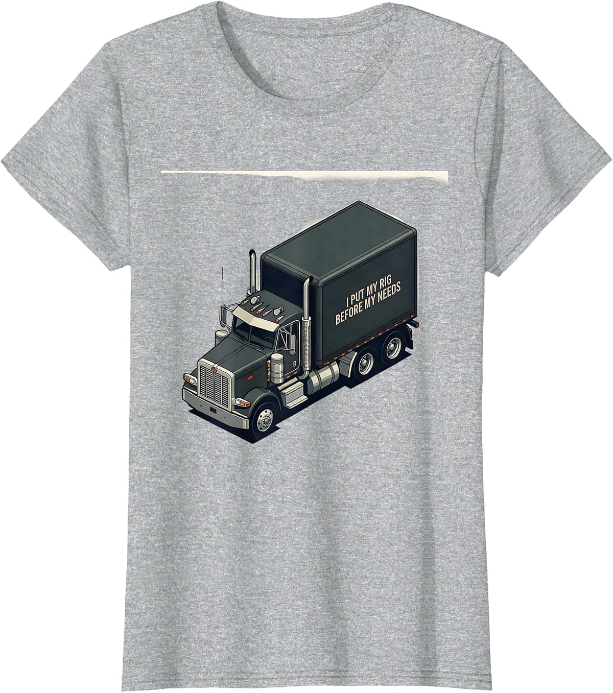 I Put My Rig Before My Needs Funny Trucker Semi Driver Gift T-Shirt - Heather Grey