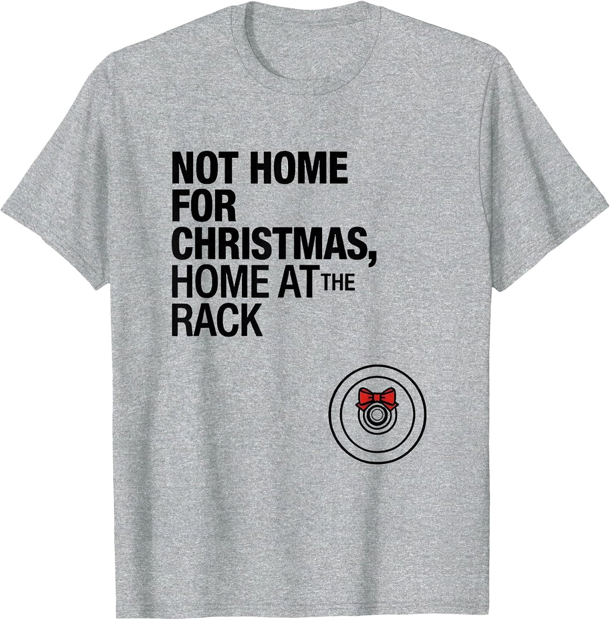Men's Not Home For Christmas, Home At The Rack Funny Gym T-Shirt - Heather Grey
