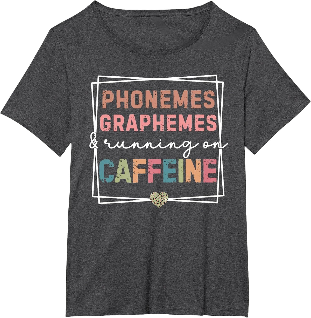 Phonemes Graphemes Running on Caffeine Science of Reading T-Shirt - Dark Heather Grey