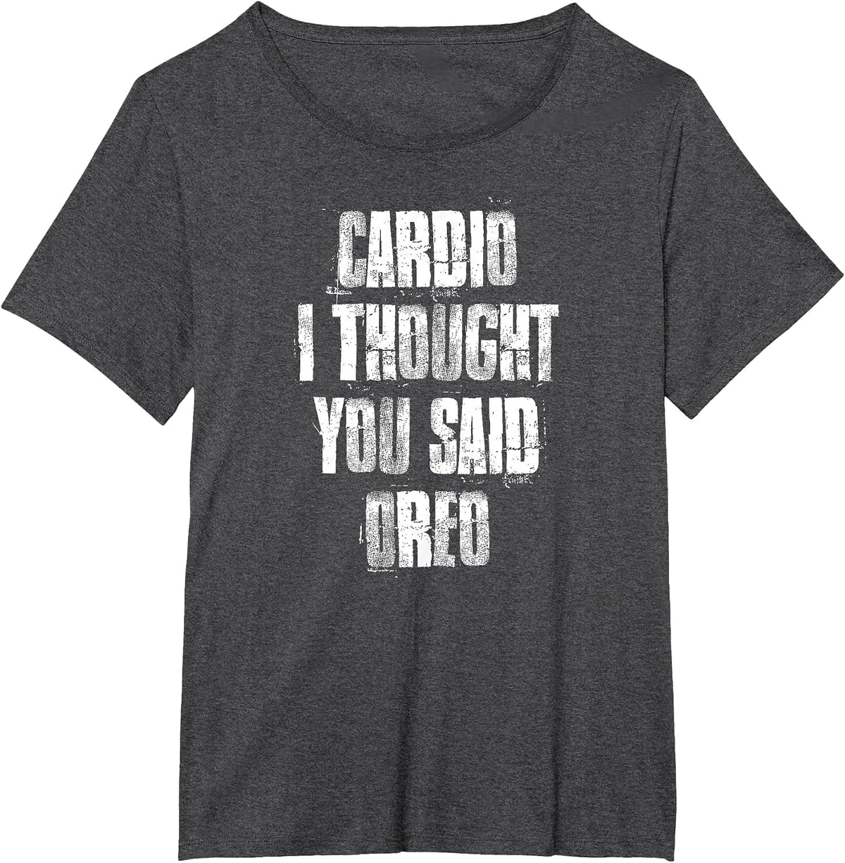 Cardio I Thought You Said Oreo Funny Gym Fitness Workout T-Shirt - Dark Heather Grey