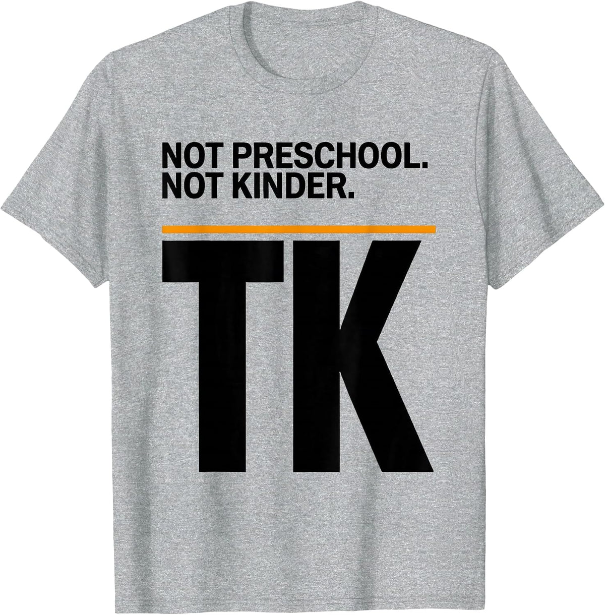 Men's Not Preschool Not Kinder TK Teacher Team Back To School T-Shirt - Heather Grey