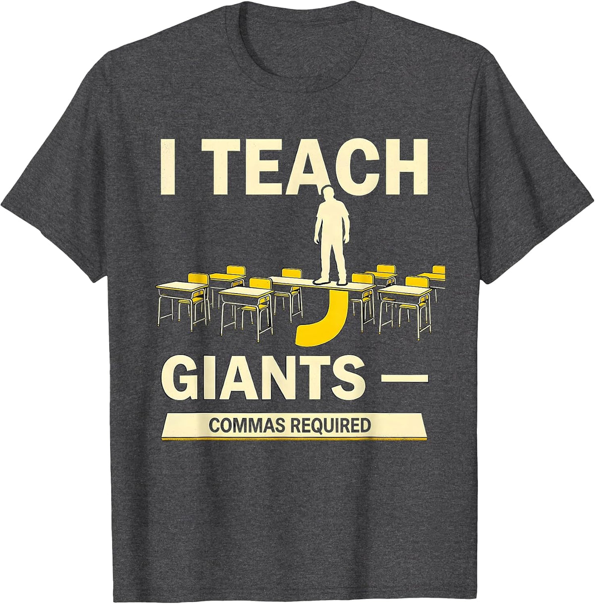 Men's I Teach Giants Commas Required Funny Grammar Teacher Humor T-Shirt - Dark Heather Grey