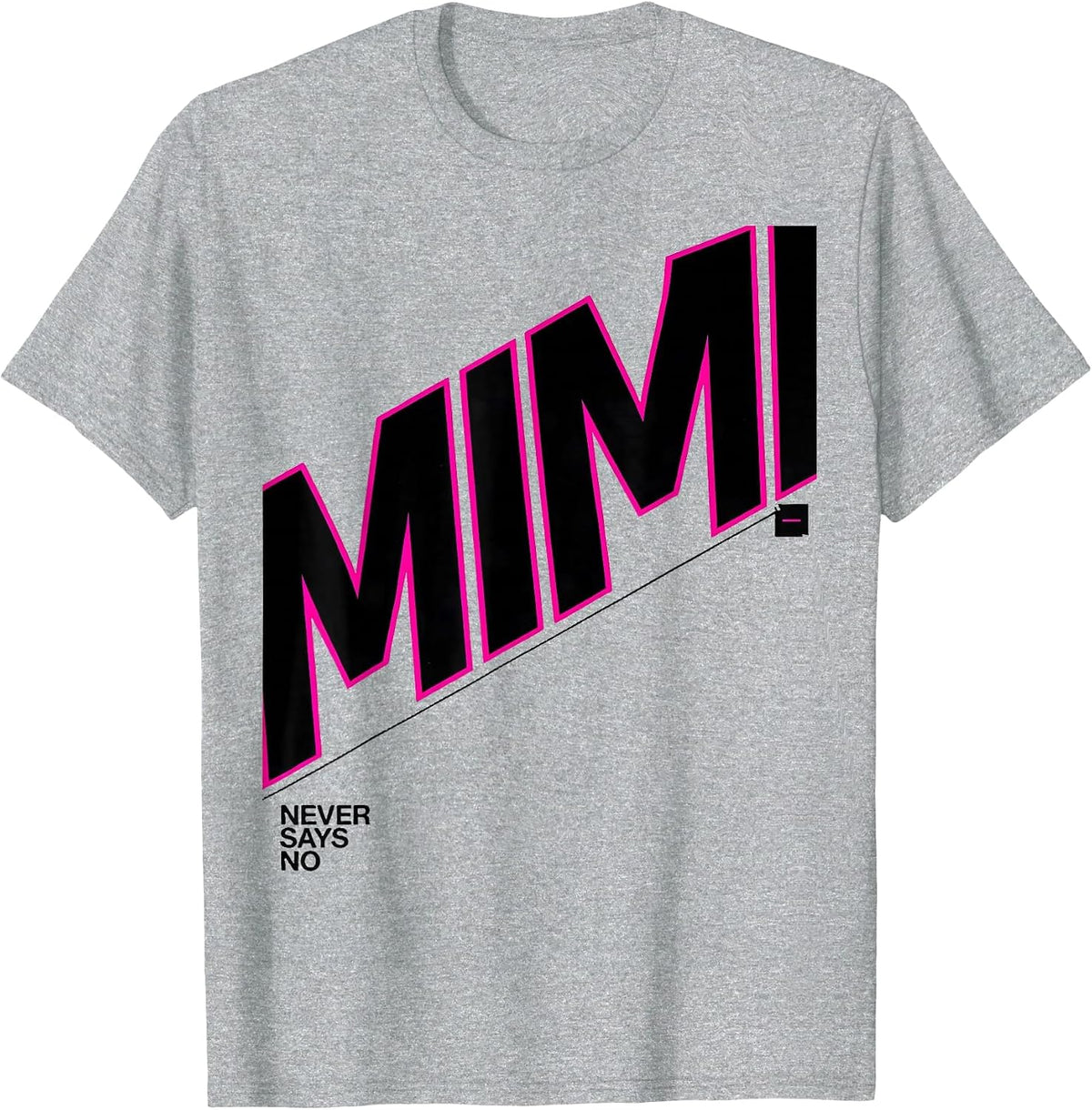 Men's Mimi Never Says No Funny Family Relative Love Humor T-Shirt - Heather Grey