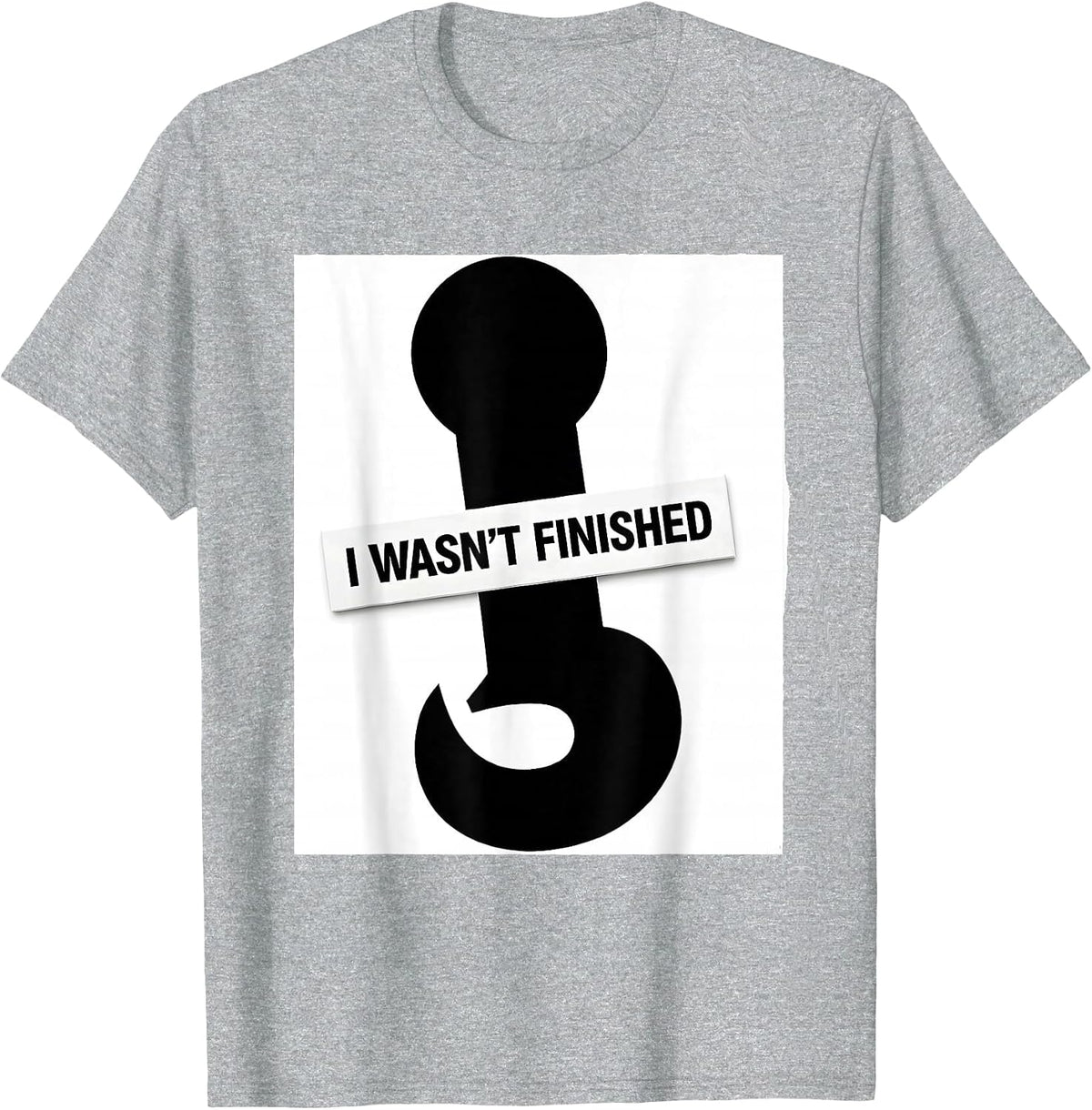 Men's I Wasn't Finished Funny Grammar Teacher Punctuation Humor T-Shirt - Heather Grey