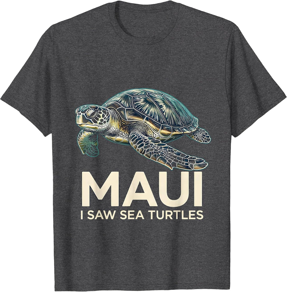 MAUI I SAW SEA TURTLES Tropical Souvenir Turtle Lover Gift T-Shirt - Dark Heather Grey