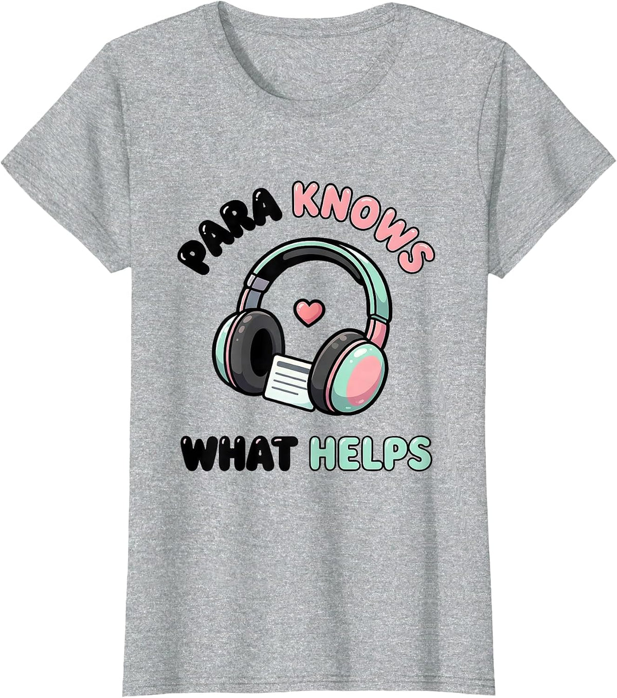 Para Knows What Helps Cute Kawaii Paraeducator Appreciation T-Shirt - Heather Grey