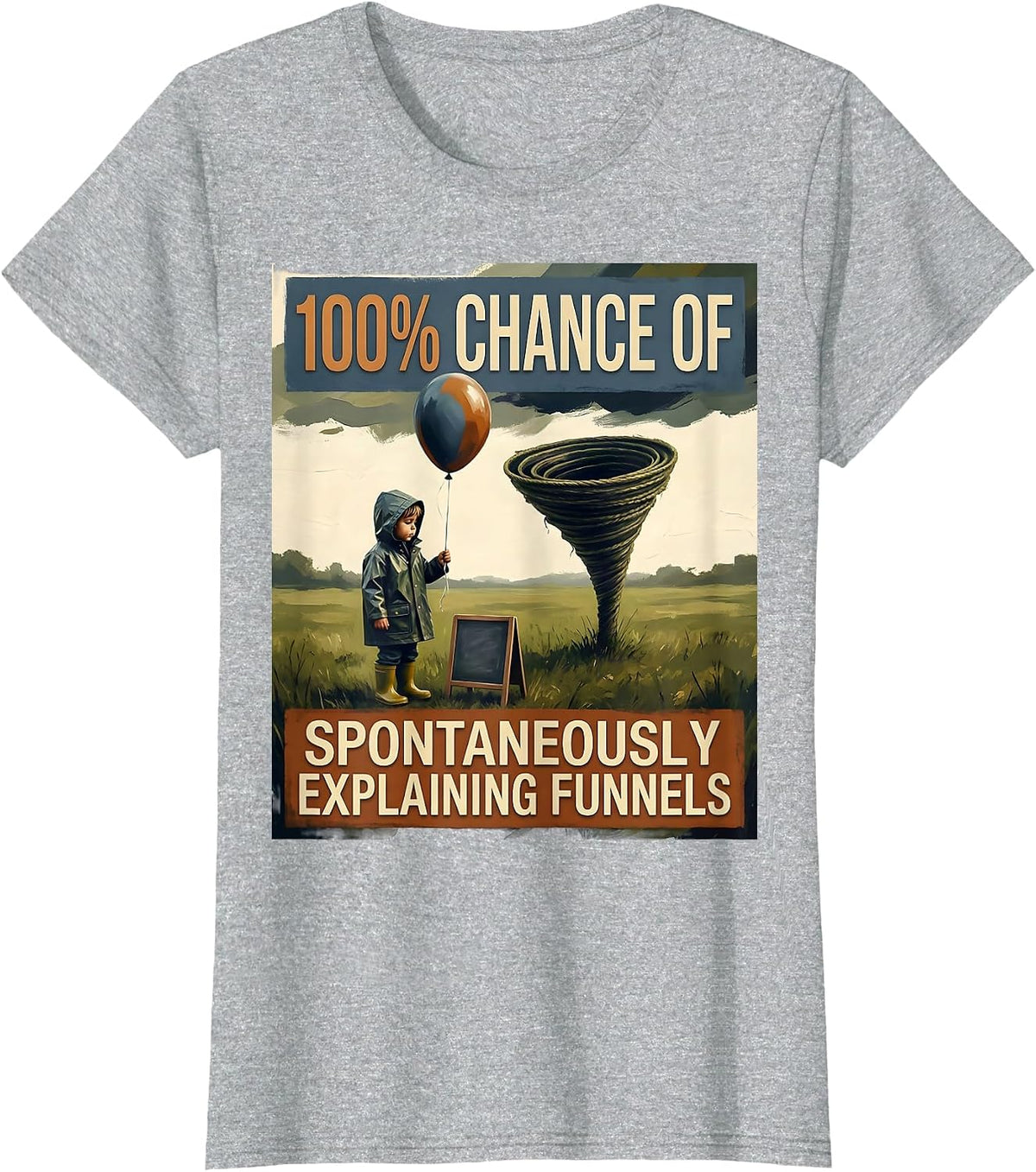 100% Chance Of Spontaneously Explaining Funnels Meteorology T-Shirt - Heather Grey