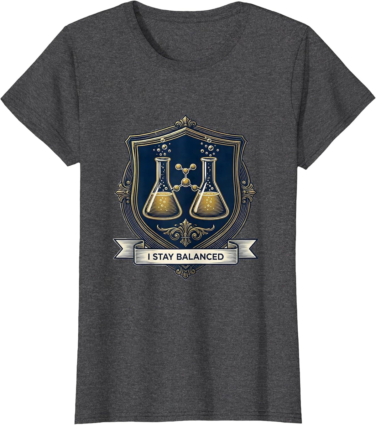 Women's I Stay Balanced Funny Chemistry Geek Science Lover Gift T-Shirt - Dark Heather Grey