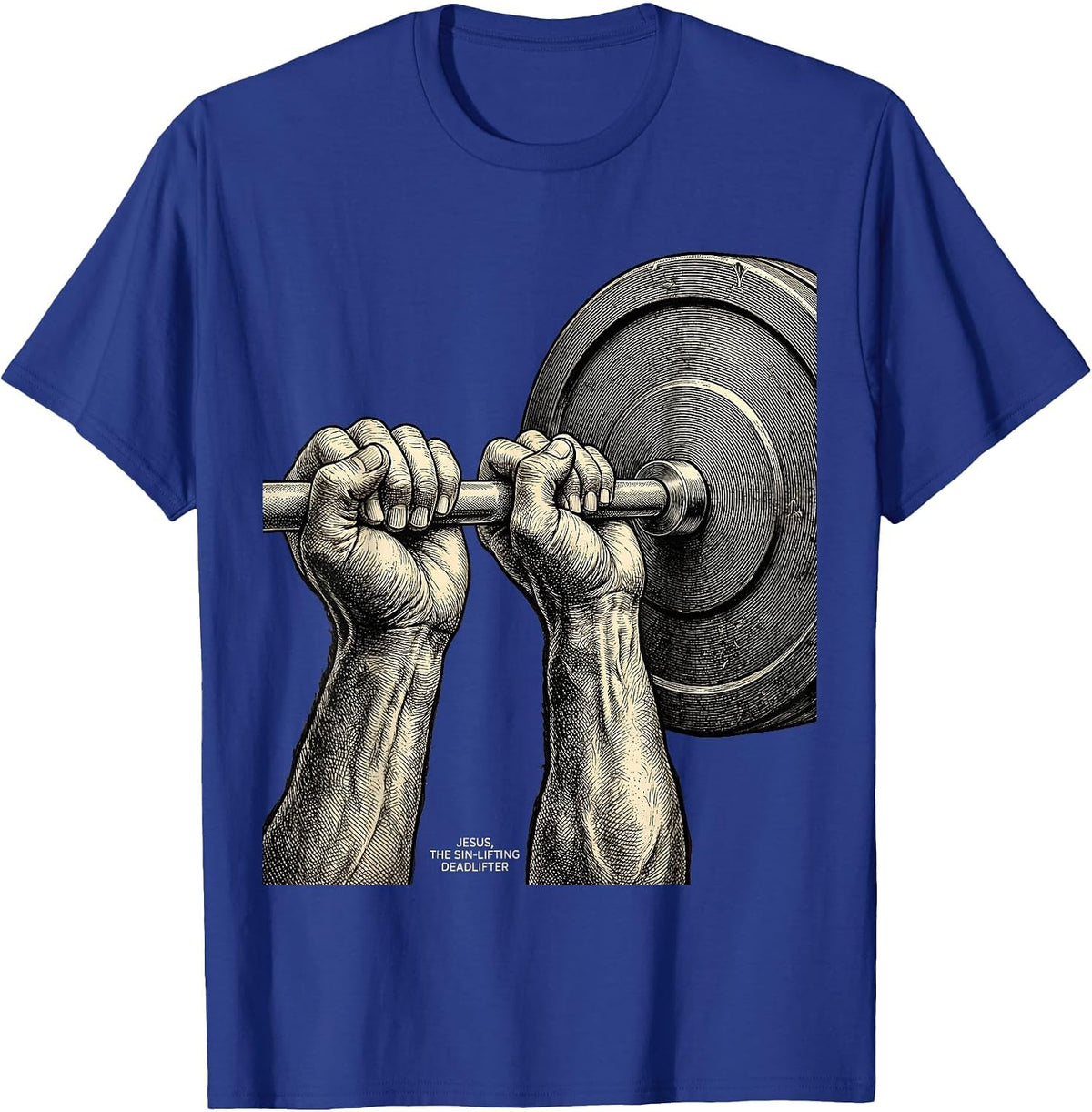 Jesus, The Sin-Lifting Deadlifter Funny Christian Gym Gift T-Shirt - Royal Blue