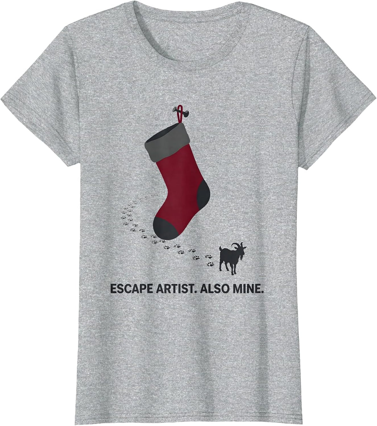 Escape Artist Also Mine Whimsical Holiday Goat Lover Gift T-Shirt - Heather Grey