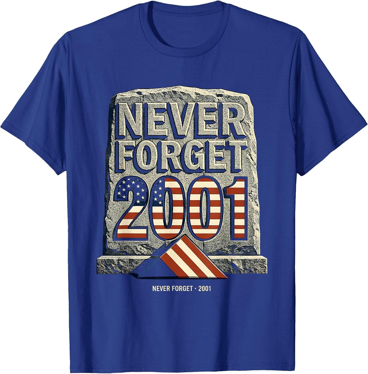 Men's Never Forget · 2001 Memorial Day Patriotic Tribute T-Shirt - Royal Blue