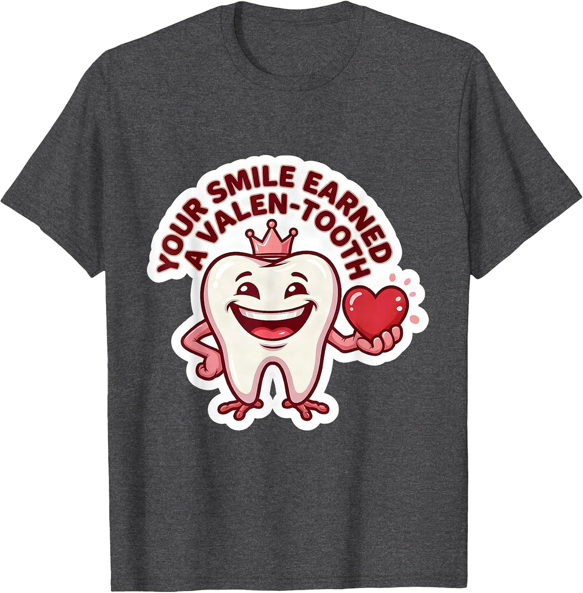Men's Your Smile Earned a Valen-Tooth Funny Dental Valentine T-Shirt - Dark Heather Grey